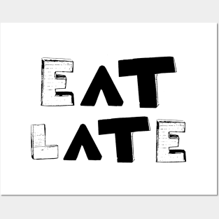 Eat Late Posters and Art